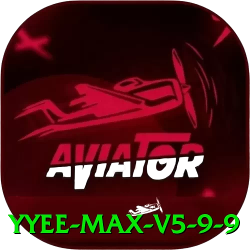 yyee - Max v5.9.9 - vip